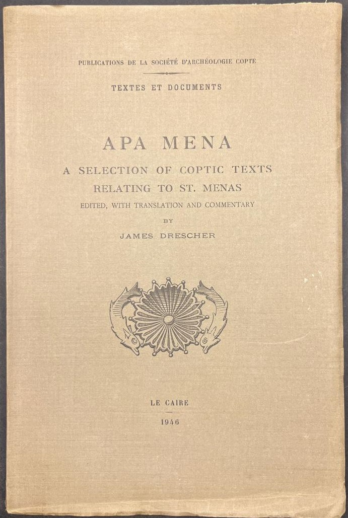 Apa Mena: A Selection of Coptic Texts Relating to St. Menas